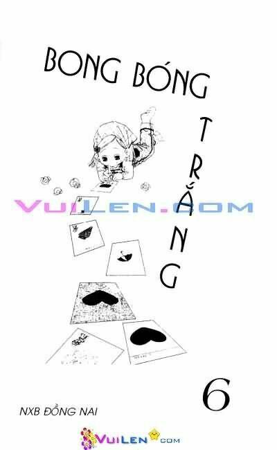 bong bóng trắng chapter 6 - Trang 1